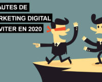 6 Fautes de Marketing Digital à Éviter en 2020